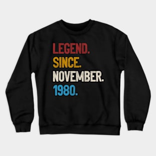 Legend Since November 1980 Tee 40th Birthday Gifts 40 Years Old Crewneck Sweatshirt